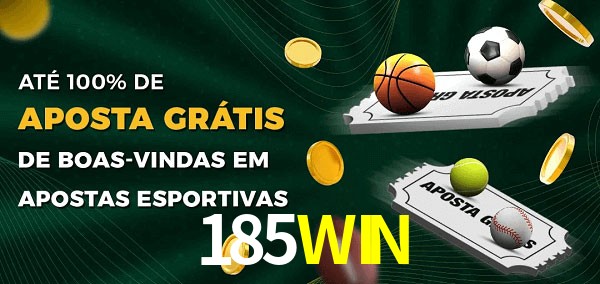 185WIN Ate 100% de Aposta Gratis